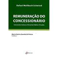 Ler Remuneração do Concessionário. Concessões Comuns e Parcerias Público Privadas, do autor Rafael Wallbach Schwind Ler Remuneração do Concessionário. Concessões Comuns e Parcerias Público Privadas, do autor Rafael Wallbach Schwind