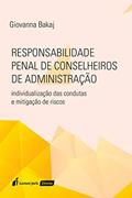 Ler Responsabilidade Penal de Conselheiros da Administração, do autor Giovanna Bakaj Ler Responsabilidade Penal de Conselheiros da Administração, do autor Giovanna Bakaj