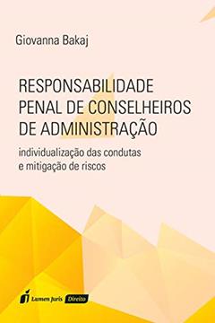 Responsabilidade Penal de Conselheiros da Administração, do autor Giovanna Bakaj