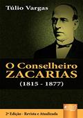 Ler Conselheiro Zacarias, O (1815 - 1877), do autor Túlio Vargas Ler Conselheiro Zacarias, O (1815 - 1877), do autor Túlio Vargas
