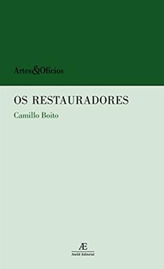 Os Restauradores: Conferência feita na Exposição de Turim em 7 de junho de 1884: 3, do autor Camillo Boito
