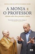 Ler A monja e o professor: Reflexões sobre ética, preceitos e valores, do autor Monja Coen; Clóvis de Barros Filho