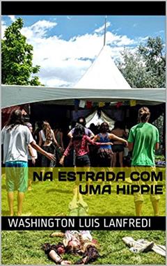 Na estrada com uma hippie, do autor Washington Luis Lanfredi