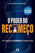 Ler O poder do recomeço: Os 7 passos para recomeçar da maneira certa, do autor Cleiton Pinheiro