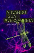 Ler Ativando sua #versãobeta, do autor Sônia Padilha