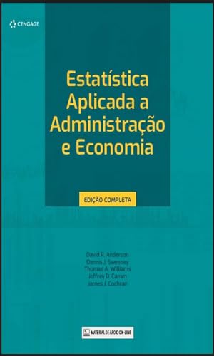 Ler Estatística Aplicada a Administração e Economia, do autor David R. Anderson; Dennis J. Sweeney; Thomas A. Williams; Jeffrey D. Camm; James J. Cochran