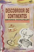 Ler Descobridor de Continentes, do autor Antônio Hohlfeldt