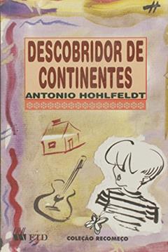 Descobridor de Continentes, do autor Antônio Hohlfeldt