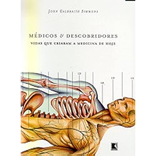 Ler Médicos e Descobridores. Vidas que Criaram a Medicina de Hoje, do autor John Galbraith Simmons Ler Médicos e Descobridores. Vidas que Criaram a Medicina de Hoje, do autor John Galbraith Simmons
