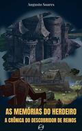 Ler As Memórias do Herdeiro: A Crônica do Descobridor de Reinos - Livro 1, do autor Augusto Soares