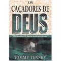 Ler Caçadores De Deus, Os, do autor Tommy Tenney Ler Caçadores De Deus, Os, do autor Tommy Tenney