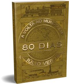 A Volta ao Mundo em 80 Dias - Júlio Verne: Coleção Clássicos da Literatura Universal, do autor Júlio Verne