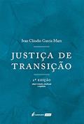 Ler Justiça de transição : Necessidade e factibilidade da punição aos crimes da ditadura - 2 ed., do autor Ivan Cláudio Garcia Marx