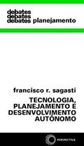 Ler Tecnologia, planejamento e desenvolvimento, do autor Francisco R. Sagasti
