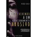Ler Sobrevivendo a um Relacionamento Abusivo, do autor Diogo Souza