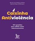 Ler Caixinha antiviolência: 100 questões para refletir sobre relacionamentos, do autor Bruno Luiz Avelino Cardoso; Sabrina Mazzo D`Affonseca