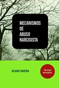 Ler Mecanismos de abuso narcisista (Estudando narcisistas Livro 3), do autor Juliana Siqueira Ler Mecanismos de abuso narcisista (Estudando narcisistas Livro 3), do autor Juliana Siqueira