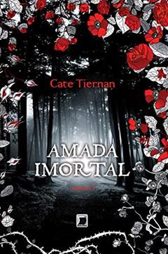 Amada imortal - Amada imortal - vol. 1, do autor Cate Tiernan