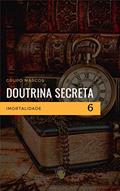 Ler Imortalidade: Educação Espírita - Um Convite à Juventude (Doutrina Secreta Livro 6), do autor Grupo Marcos Ler Imortalidade: Educação Espírita - Um Convite à Juventude (Doutrina Secreta Livro 6), do autor Grupo Marcos