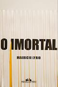 Ler O imortal, do autor Mauricio Lyrio Ler O imortal, do autor Mauricio Lyrio