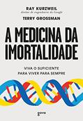 Ler A medicina da imortalidade: Viva o suficiente para viver para sempre, do autor Ray Kurzweil; Terry Grossman