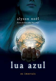 Lua azul (Os imortais Livro 2), do autor Alyson Noël