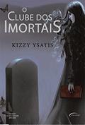 Ler O Clube dos Imortais, do autor Kizzy Ysatis