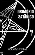 Ler Grimório Satânico: Ritual e Magia do Satanismo Moderno, do autor Morbitvs Vividvs Ler Grimório Satânico: Ritual e Magia do Satanismo Moderno, do autor Morbitvs Vividvs