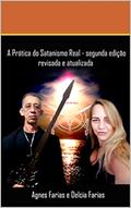 Ler A Prática do Satanismo Real: 2ª Edição, Revisada e Atualizada, do autor Agnes Farias; Delcia Farias