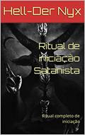 Ler Ritual de iniciação Satanista: Ritual completo de iniciação, do autor Hell-Der Nyx