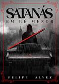 Ler Satanás em Ré Menor, do autor Felipe Alvez