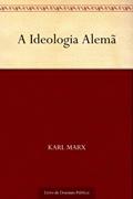 Ler A Ideologia Alemã, do autor Friedrich Engels