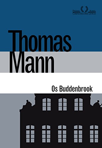 Ler Os Buddenbrook: Decadência de uma família, do autor Thomas Mann