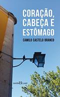 Ler Coração, cabeça e estômago: 330, do autor Camilo Castelo Branco Ler Coração, cabeça e estômago: 330, do autor Camilo Castelo Branco