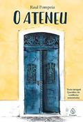 Ler O Ateneu, do autor Raul Pompeia