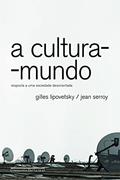 Ler A cultura-mundo, do autor Gilles Lipovetsky; Jean Serroy