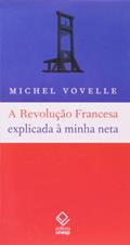 Ler A Revolução Francesa explicada à minha neta, do autor Michel Vovelle