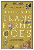 Ler Séculos de transformações, do autor Ian Mortimer Ler Séculos de transformações, do autor Ian Mortimer