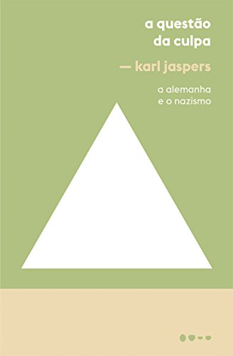 Ler A questão da culpa: A Alemanha e o Nazismo, do autor Karl Jaspers Ler A questão da culpa: A Alemanha e o Nazismo, do autor Karl Jaspers