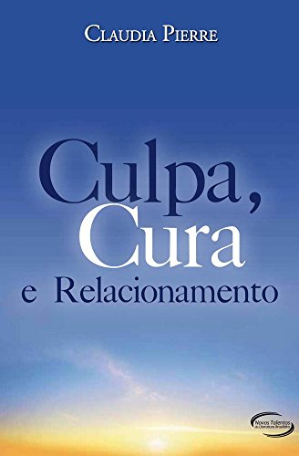 Ler Culpa, Cura e Relacionamento, do autor Claudia Pierre