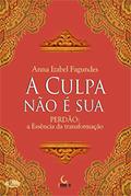 Ler A culpa não é sua, do autor Anna Izabel Fagundes Ler A culpa não é sua, do autor Anna Izabel Fagundes