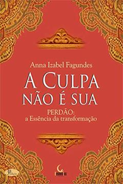 A culpa não é sua, do autor Anna Izabel Fagundes