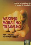 Ler Assédio Moral no Trabalho - Culpa e Vergonha pela Humilhação Social, do autor Ivonete Steinbach Garcia; Suzana da Rosa Tolfo Ler Assédio Moral no Trabalho - Culpa e Vergonha pela Humilhação Social, do autor Ivonete Steinbach Garcia; Suzana da Rosa Tolfo