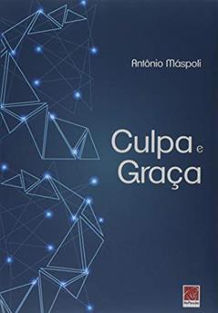 Culpa E Graça, do autor Antonio Máspoli