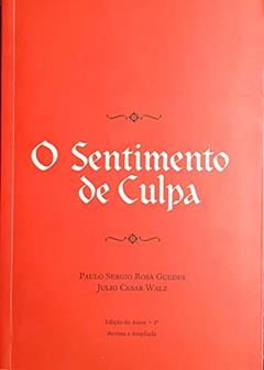O Sentimento de Culpa, do autor Paulo Sergio Rosa Guedes; Julio Walz