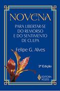 Ler Novena para libertar-se do remorso e do sentimento de culpa, do autor Felipe G. Alves