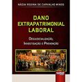 Ler Dano Extrapatrimonial Laboral - Desjudicialização, Investigação e Prevenção, do autor Nádia Regina de Carvalho Mikos Ler Dano Extrapatrimonial Laboral - Desjudicialização, Investigação e Prevenção, do autor Nádia Regina de Carvalho Mikos