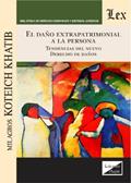 Ler Daño Extrapatrimonial a la Persona. Tendencias del Nuevo Derecho de Daños, do autor Milagros Koteich Khatib Ler Daño Extrapatrimonial a la Persona. Tendencias del Nuevo Derecho de Daños, do autor Milagros Koteich Khatib