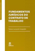 Ler Fundamentos jurídicos do contrato de trabalho, do autor Tatiana Lazzaretti Zempulski