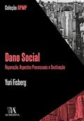 Ler Dano Social: Reparação, Aspectos Processuais e Destinação, do autor Yuri Fisberg Ler Dano Social: Reparação, Aspectos Processuais e Destinação, do autor Yuri Fisberg